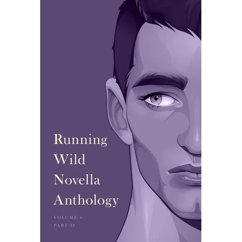 Running Wild Novella Anthology, Volume 6: Part 2