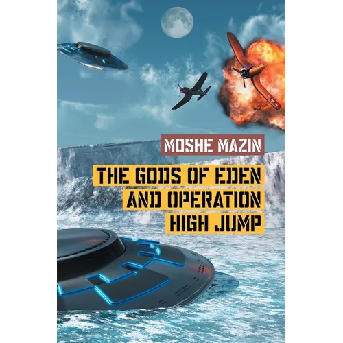 The Gods of Eden and Operation High Jump
