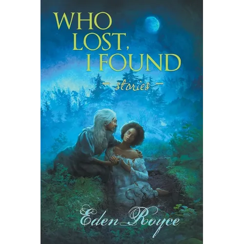Who Lost, I Found: Stories