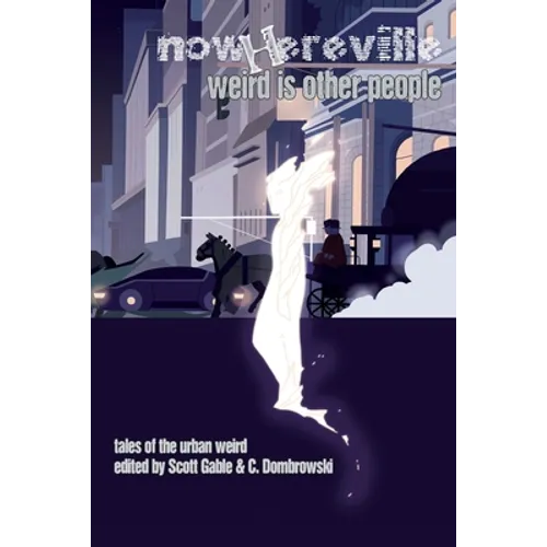 Nowhereville: Weird Is Other People