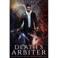 The Afterlife of Kye Dodson, Book One: Death's Arbiter