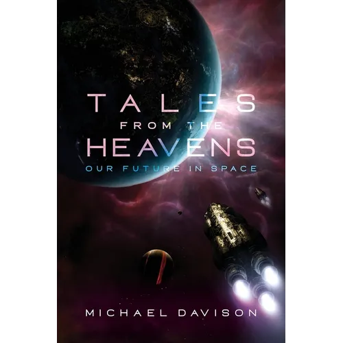 Tales from the Heavens: Our future in space