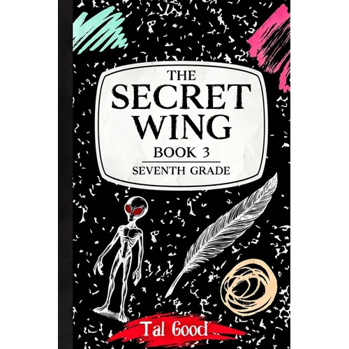 The Secret Wing: Book 3 - Seventh Grade