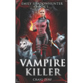 Emily Shadowhunter: Book 1 - VAMPIRE KILLER