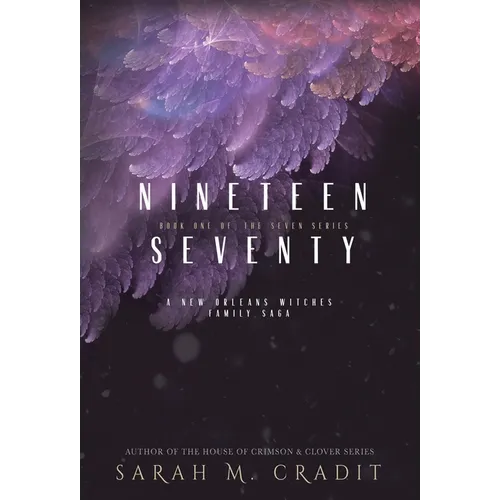 Nineteen Seventy: A New Orleans Witches Family Saga
