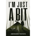 I'm Just A Bit