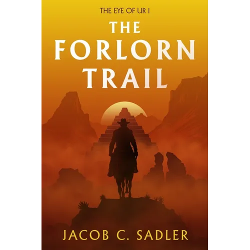 The Forlorn Trail: The Eye of Ur I