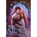 Blood Sanctuary Part Two: A Fantasy Romance