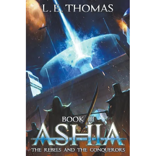 Ashia: The Rebels and The Conquerors