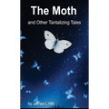 The Moth and Other Tantalizing Tales