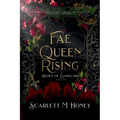 Fae Queen Rising: An Epic Romantic Fantasy