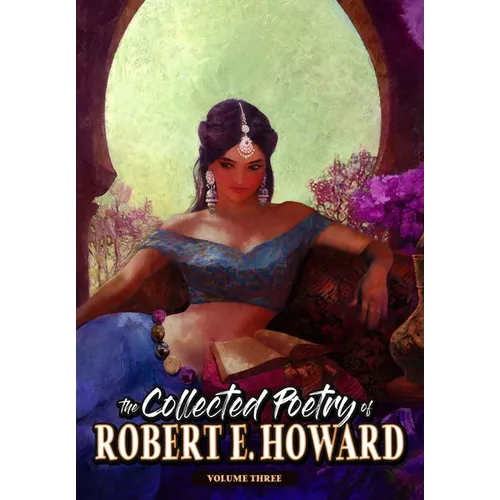 The Collected Poetry of Robert E. Howard, Volume 3