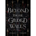 Beyond Those Gilded Walls