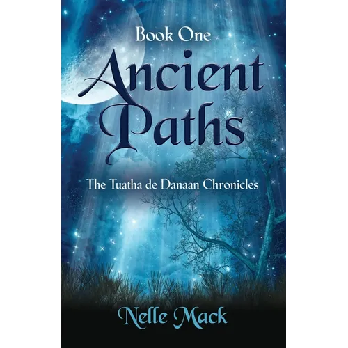 Ancient Paths: Tuatha de Danaan Chronicles - Book 1
