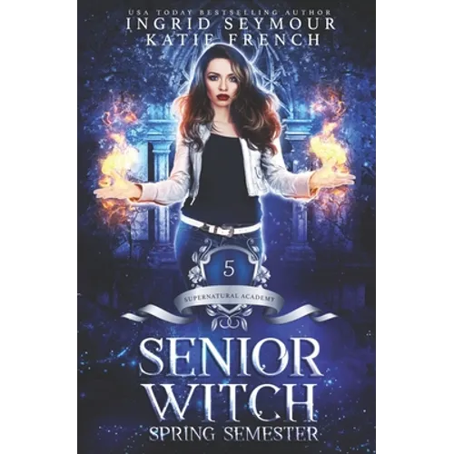 Supernatural Academy: Senior Witch, Spring Semester
