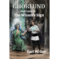 Ghorlund: Part One of the Wizard's Sign