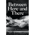 Between Here and There