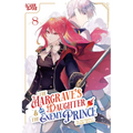 The Margrave's Daughter & the Enemy Prince, Volume 8