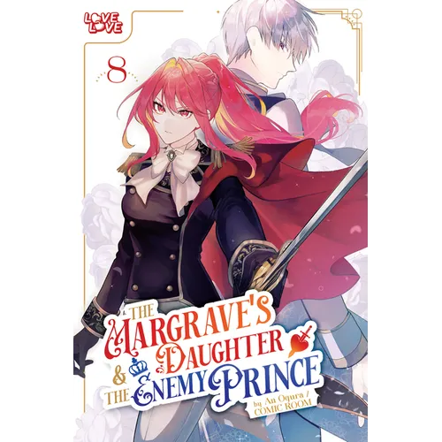 The Margrave's Daughter & the Enemy Prince, Volume 8