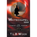 Whitechapel, 1888 (The Symbiont Time Travel Adventures Series, Book 3)