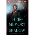 Heir of Memory and Shadow