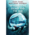 Where the Dead Go to Die