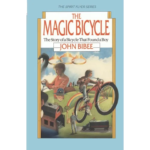 The Magic Bicycle: The Story of a Bicycle That Found a Boy