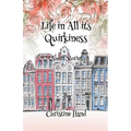 Life in all its Quirkiness - Short Stories