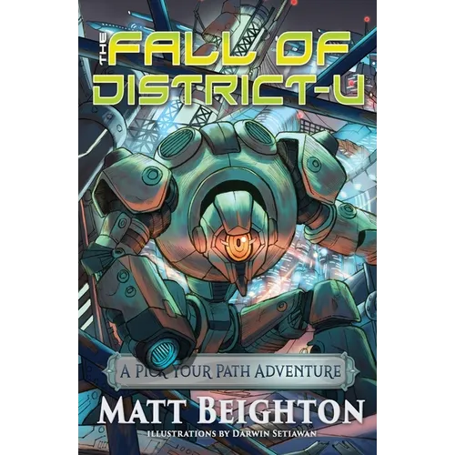 The Fall Of Disctrict-U: A Pick Your Path Adventure
