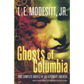 Ghosts of Columbia: Two Complete Novels of an Alternate America (of Tangible Ghosts, the Ghost of the Revelator)