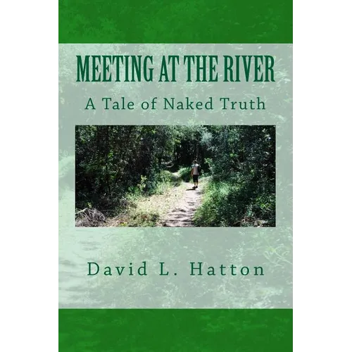 Meeting at the River: A Tale of Naked Truth