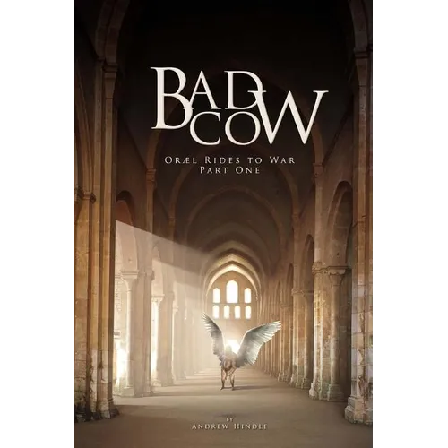 Bad Cow: Oræl Rides to War Book One