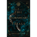 The Thornheart Trials, Books 4 - 6