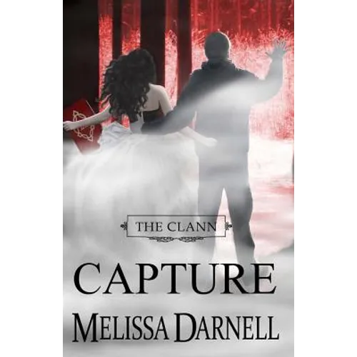 The Clann Series, Book #4: Capture