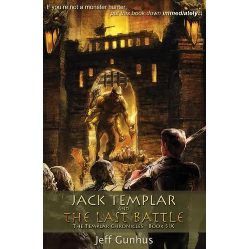 Jack Templar and the Last Battle: The Jack Templar Chronicles