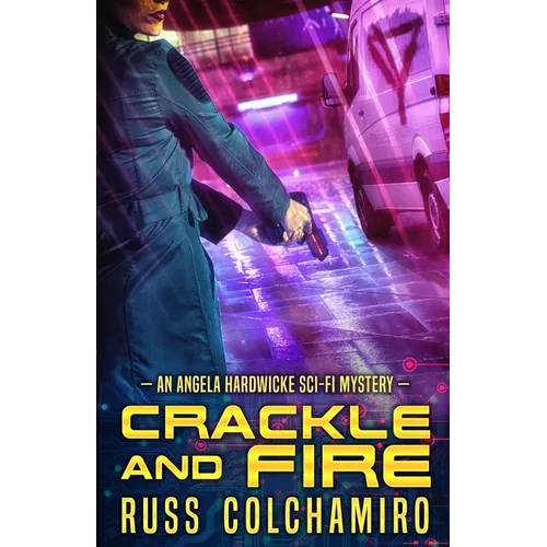 Crackle and Fire: An Angela Hardwicke Mystery
