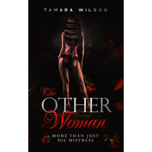 The Other Woman: More Than Just His Mistress