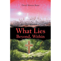 What Lies Beyond, Within