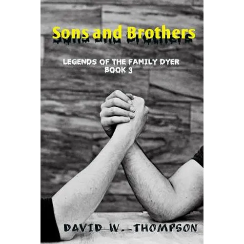Sons and Brothers: Legends of the Family Dyer - Paperback