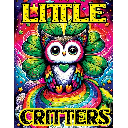 Little Critters: Coloring Book witch Enchanted, Adorable Fantasy Animals to Color, Where Each Page Brings Cute Creatures to Life