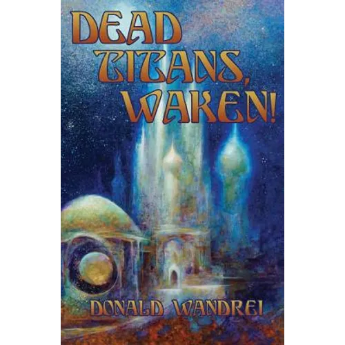 Dead Titans, Waken!