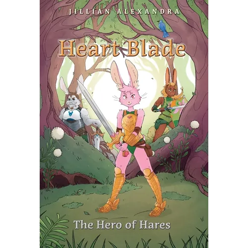 Heart Blade: The Hero of Hares