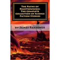 The Paths of Righteousness: The Complete Collection of Science Fiction Stories