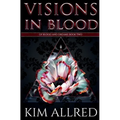 Visions in Blood: A Vampire Urban Fantasy