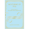 Nocturne of Fog: Book One of the Ember King's Inheritance