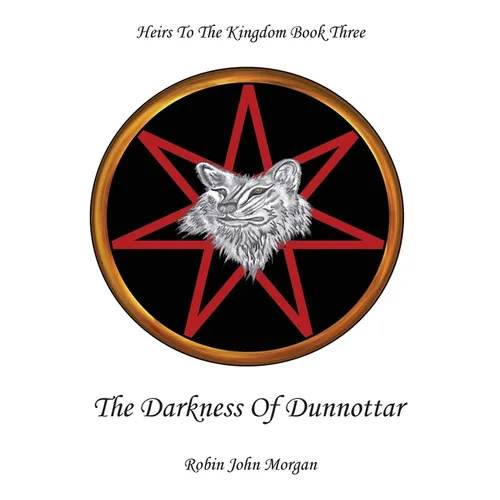Heirs to the Kingdom Book Three: The Darkness of Dunnottar