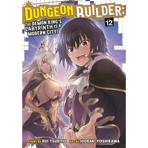 Dungeon Builder: The Demon King's Labyrinth Is a Modern City! (Manga) Vol. 12