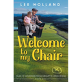 Welcome to My Chair: Tales Oadventure from Grumpy's Living Room Book One