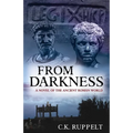 From Darkness: A Novel of the Ancient Roman World