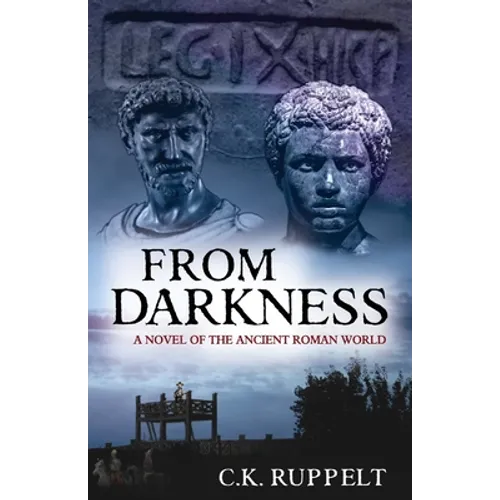 From Darkness: A Novel of the Ancient Roman World